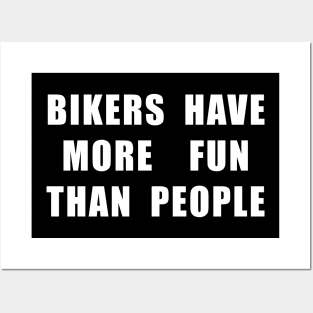 Bikers Have More Fun Posters and Art